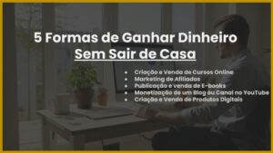 5 formas de ganhar dinheiro em casa