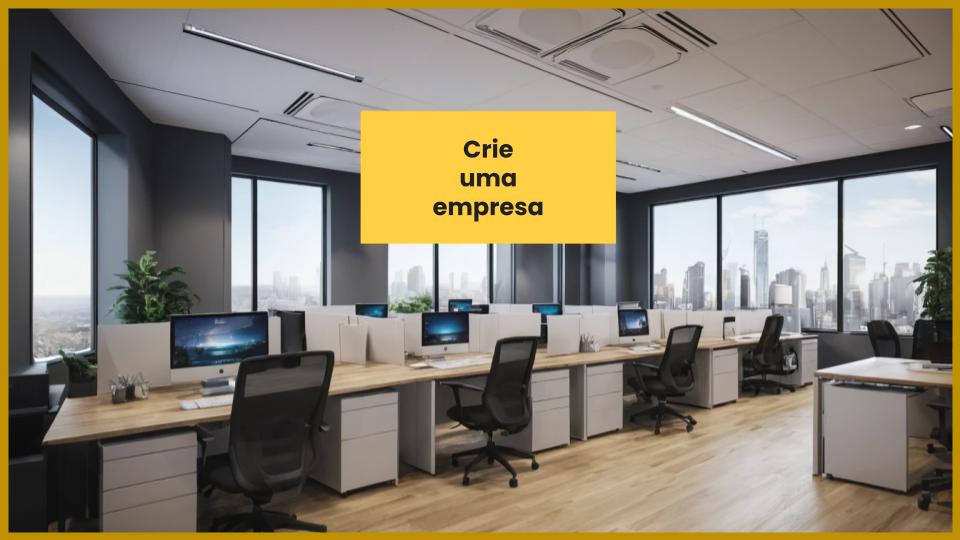 Uma imagem com um escritório e com o texto "Crie uma Empresa"